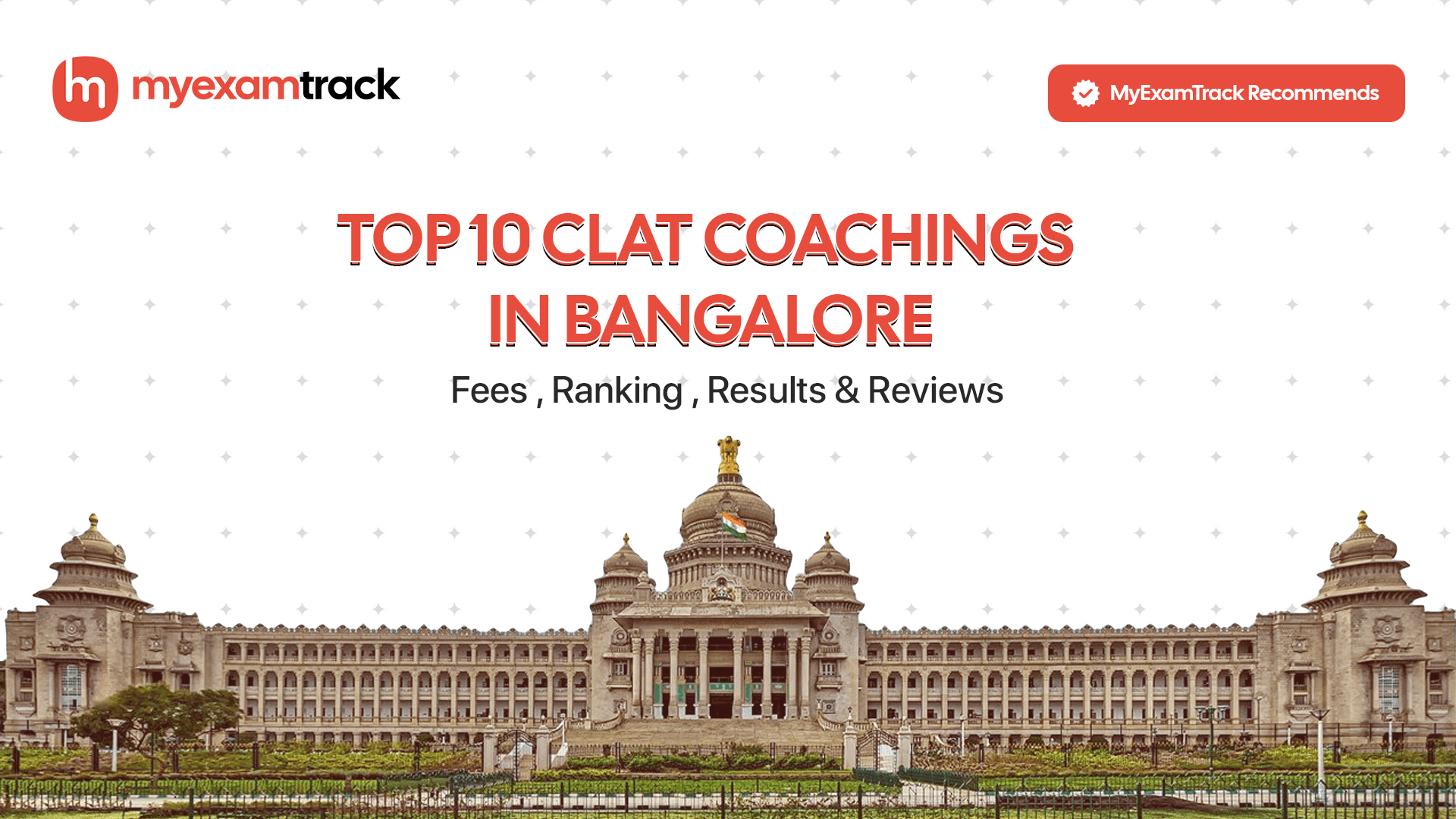Top 10 CLAT Coachings in Bangalore | Fees , Ranking & Reviews.| MyExamTrack